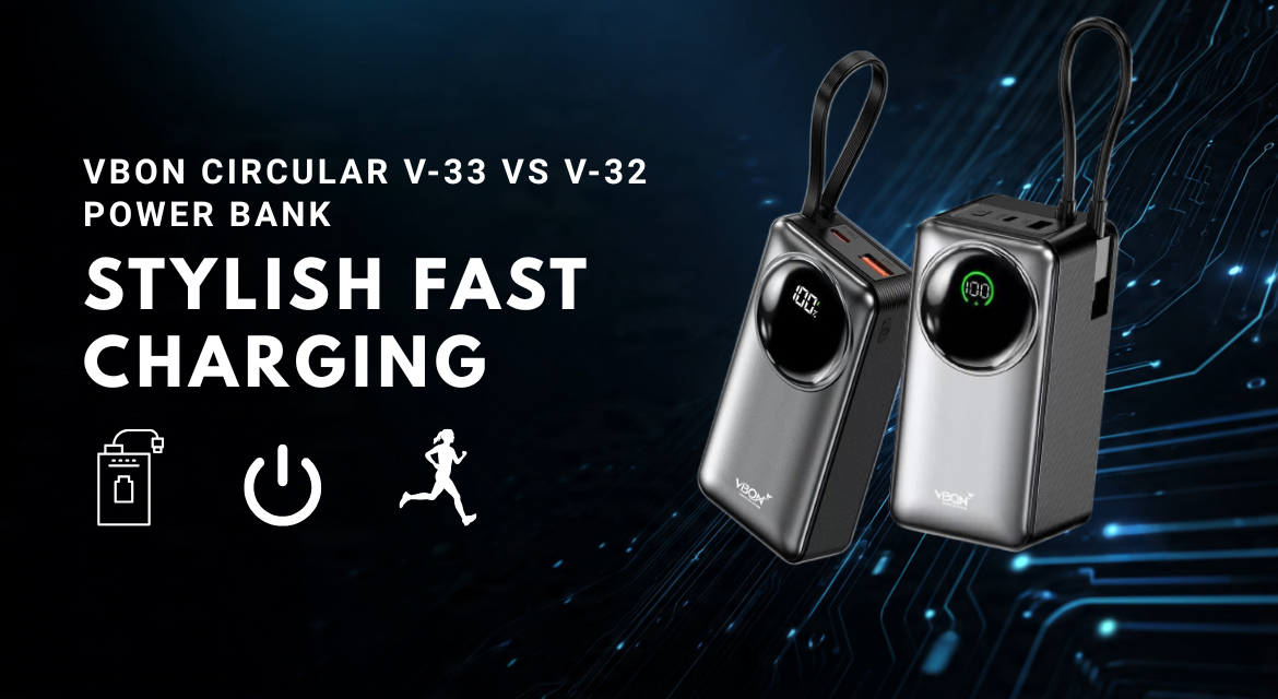 Vbon Circular V-33 vs V-32 Power Bank – Stylish Fast Charging Companions for Everyday Power Needs